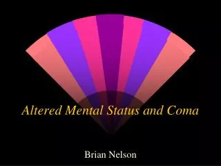 Altered Mental Status and Coma