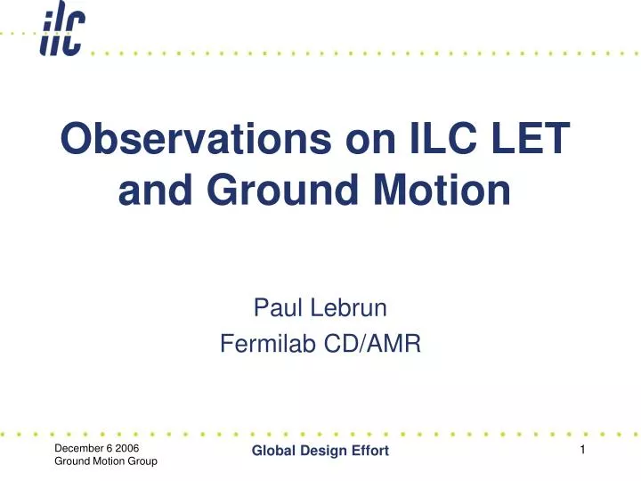observations on ilc let and ground motion