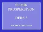 SİSMİK PROSPEKSİYON DERS-3 DOÇ.DR. HÜSEYİN TUR - slide 1