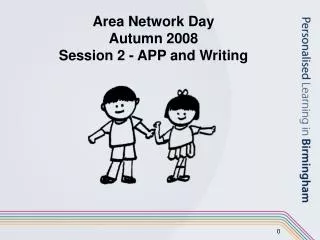 Area Network Day Autumn 2008 Session 2 - APP and Writing