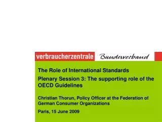 The Role of International Standards Plenary Session 3: The supporting role of the OECD Guidelines