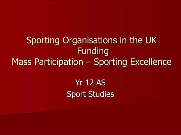 sporting organisations in the uk funding mass participation sporting excellence
