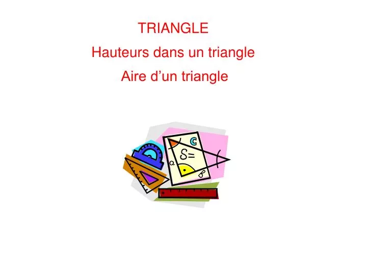 triangle hauteurs dans un triangle aire d un triangle