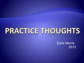 Practice thoughts