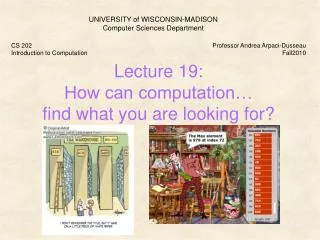 Lecture 19 : How can computation… find what you are looking for?