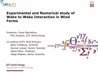 Experimental and Numerical study of Wake to Wake Interaction in Wind Farms