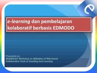 e -learning dan pembelajaran kolaboratif berbasis EDMODO