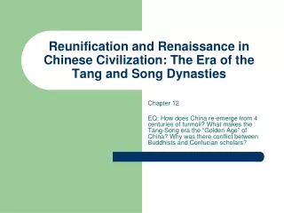 Reunification and Renaissance in Chinese Civilization: The Era of the Tang and Song Dynasties