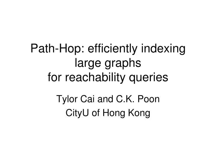 path hop efficiently indexing large graphs for reachability queries