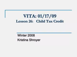 VITA: 01/17/09 Lesson 26: Child Tax Credit