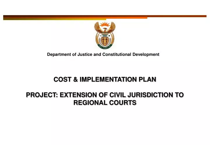 cost implementation plan project extension of civil jurisdiction to regional courts