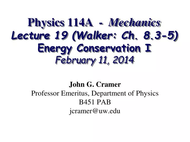 physics 114a mechanics lecture 19 walker ch 8 3 5 energy conservation i february 11 2014