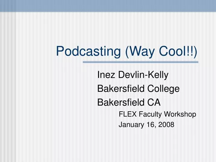 podcasting way cool