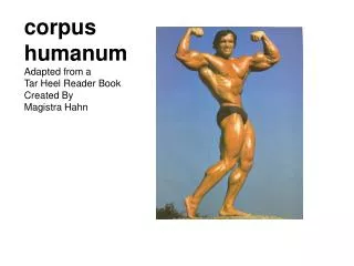 corpus humanum Adapted from a Tar Heel Reader Book Created By Magistra Hahn