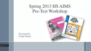 Spring 2013 HS AIMS Pre-Test Workshop