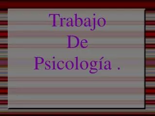 Trabajo De Psicología .