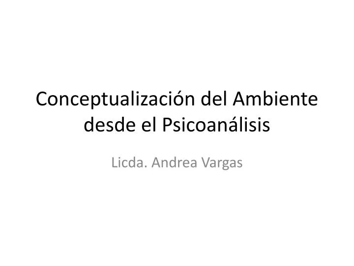 conceptualizaci n del ambiente desde el psicoan lisis