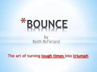 BOUNCE by Keith McFarland