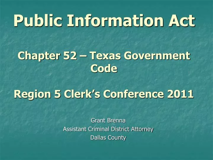 public information act chapter 52 texas government code region 5 clerk s conference 2011