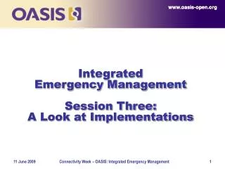 Integrated Emergency Management Session Three: A Look at Implementations