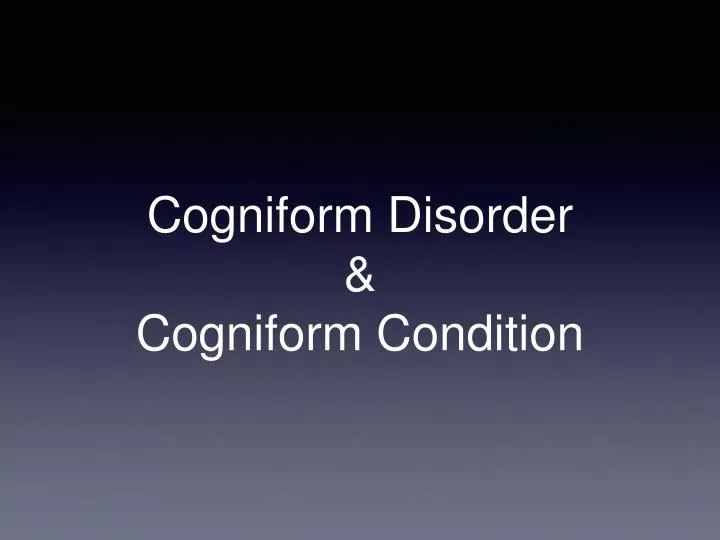 cogniform disorder cogniform condition