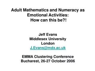 Adult Mathematics and Numeracy as Emotional Activities: How can this be?!