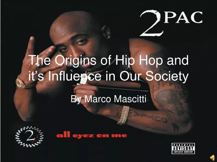 the origins of hip hop and it s influence in our society