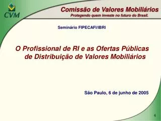 Comissão de Valores Mobiliários Protegendo quem investe no futuro do Brasil.