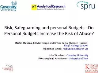 Risk, Safeguarding and personal Budgets –Do Personal Budgets Increase the Risk of Abuse?
