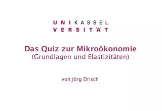 Das Quiz zur Mikroökonomie (Grundlagen und Elastizitäten)