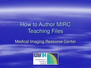 How to Author MIRC Teaching Files