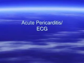 Acute Pericarditis/ ECG