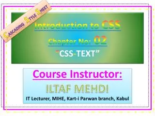 Introduction to CSS Chapter No: 02 “ CSS - TEXT”
