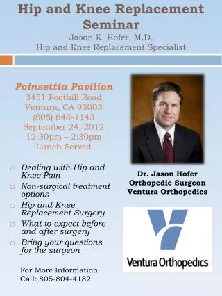 Hip and Knee Replacement Seminar Jason K. Hofer, M.D. Hip and Knee Replacement Specialist