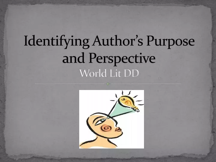 identifying author s purpose and perspective world lit dd