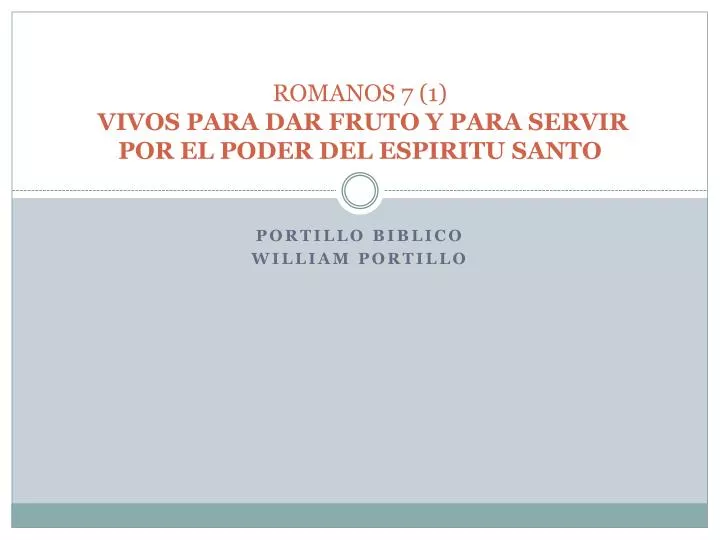 romanos 7 1 vivos para dar fruto y para servir por el poder del espiritu santo