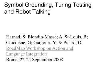 Symbol Grounding, Turing Testing and Robot Talking