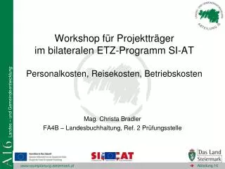 Mag. Christa Bradler FA4B – Landesbuchhaltung, Ref. 2 Prüfungsstelle