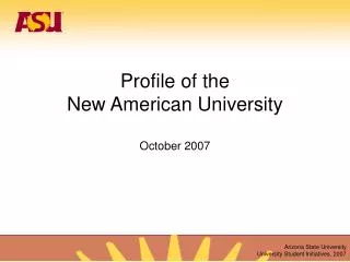 Profile of the New American University October 2007