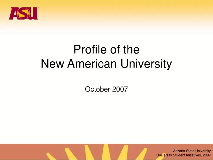 profile of the new american university october 2007