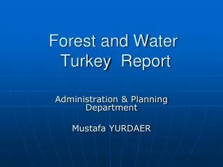 Forest and W ater Turkey R eport