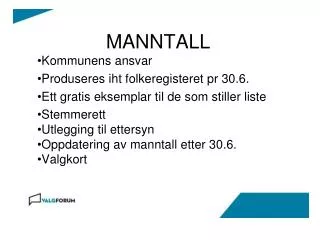 MANNTALL Kommunens ansvar Produseres iht folkeregisteret pr 30.6.
