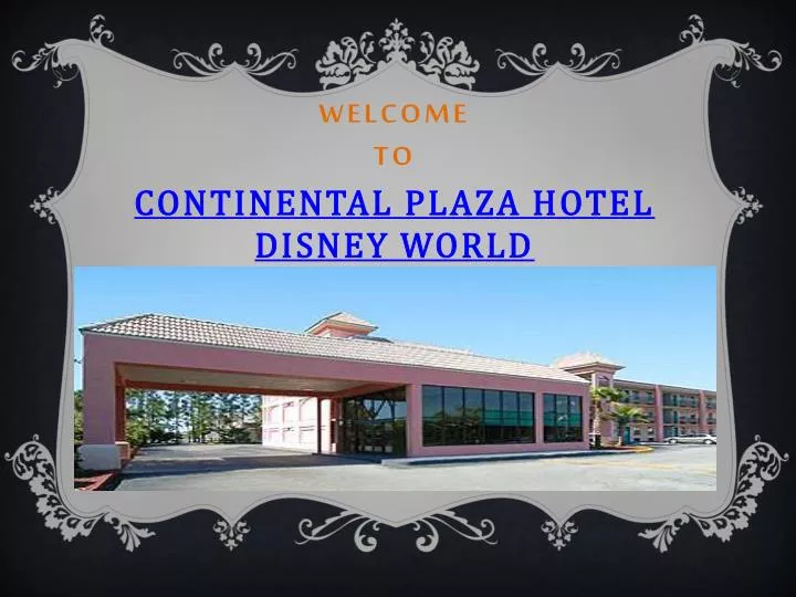 welcome to continental plaza hotel disney world