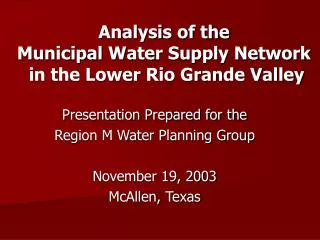 Analysis of the Municipal Water Supply Network in the Lower Rio Grande Valley