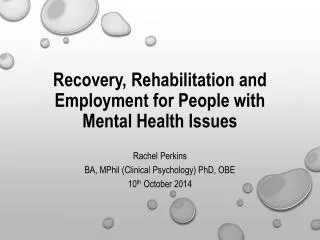 Recovery, Rehabilitation and Employment for People with Mental H ealth I ssues