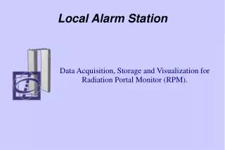 Local Alarm Station