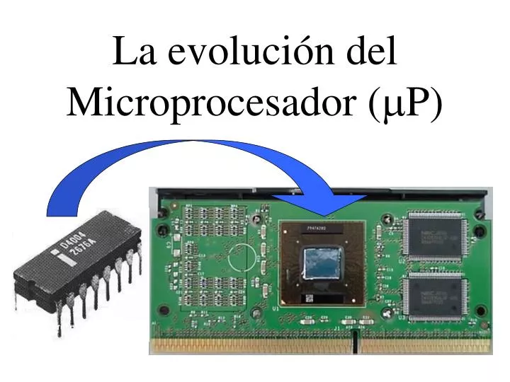 la evoluci n del microprocesador p
