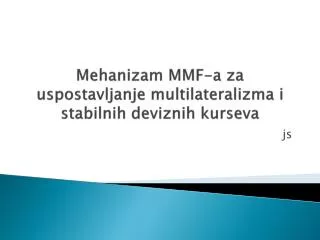Mehanizam MMF-a za uspostavljanje multilateralizma i stabilnih deviznih kurseva