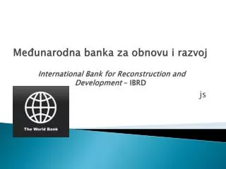 Međunarodna banka za obnovu i razvoj International Bank for Reconstruction and Development – IBRD