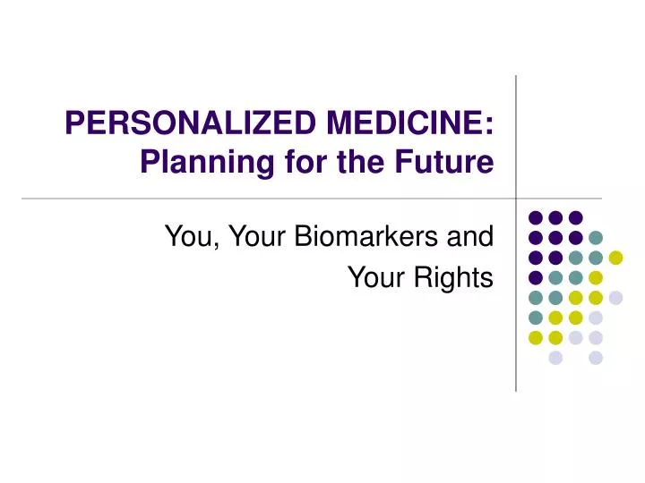 personalized medicine planning for the future